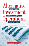 Alternative Investment Operations: Hedge Funds, Private Equity, and Fund of Funds