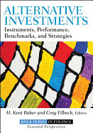 Alternative Investments: Instruments, Performance, Benchmarks, and Strategies