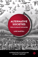Alternative Societies: For a Pluralist Socialism