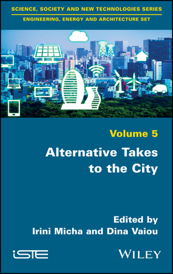 Alternative Takes to the City - Micha, Irini (Editor), and Vaiou, Dina (Editor)