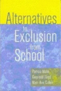 Alternatives to Exclusion from School - Munn, Pamela, Professor, and Lloyd, Gwynedd, Ms., and Cullen, Mairi Ann, Ms.