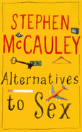 Alternatives to Sex - McCauley, Stephen