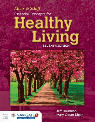 Alters and Schiff Essential Concepts for Healthy Living - Housman, Jeff, and Odum, Mary