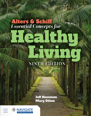 Alters & Schiff Essential Concepts for Healthy Living - Housman, Jeff, and Odum, Mary