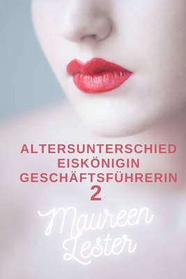 Altersunterschied Eisknigin Gesch?ftsf?hrerin 2: Lesbische/Sapphische Romantik - Lester, Maureen, and Lestee, Maureen