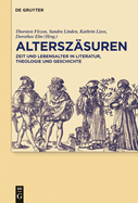 Alterszsuren: Zeit und Lebensalter in Literatur, Theologie und Geschichte