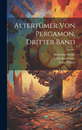 Altertmer von Pergamon, Dritter Band