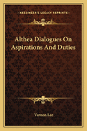 Althea Dialogues on Aspirations and Duties