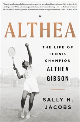 Althea: The Life of Tennis Champion Althea Gibson - Jacobs, Sally H