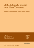 Althochdeutsche Glossen Zum Alten Testament: Genesis - Deuteronomium - Numeri - Josue - Judicum