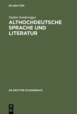 Althochdeutsche Sprache und Literatur - Sonderegger, Stefan