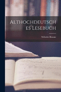 Althochdeutsches Lesebuch