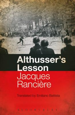 Althusser's Lesson - Rancire, Jacques, and Battista, Emiliano (Translated by)