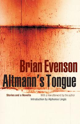 Altmann's Tongue - Evenson, Brian, and Lingis, Alphonso (Introduction by)