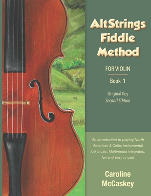AltStrings Fiddle Method for Violin (Original Key), Second Edition, Book 1 - McCaskey, Caroline