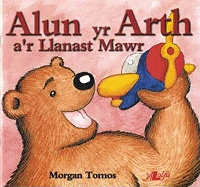 Alun Yr Arth A'r Llanast Mawr