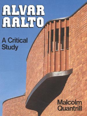 Alvar Aalto: A Critical Study - Quantrill, Malcolm