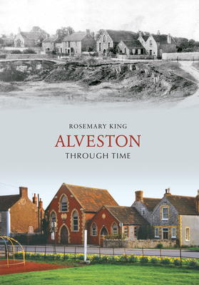 Alveston Through Time - King, Rosemary