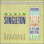 Alvin Singleton: Shadows; Yellow Rose Petal; After Fallen Crumbs