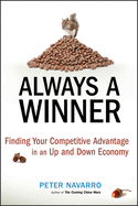 Always A Winner: Finding Your Competitive Advantage in an Up and Down Economy