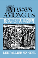 Always Among Us: Images of the Poor in Zwingli's Zurich