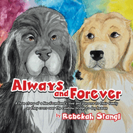 Always and Forever: A true story of a Newfoundland's love and purpose to their family as they cross over the rainbow bridge to dog heaven