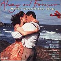Always and Forever: Movies Greatest Love Songs - Hollywood Bowl Orchestra / John Mauceri