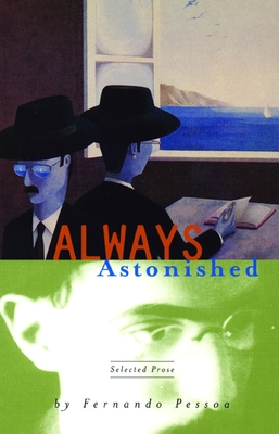 Always Astonished - Pessoa, Fernando, and Honig, Edwin (Translated by)