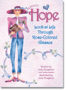 Always Hope: Look at Life Through Rose-Colored Glasses! - Houghton, Jody