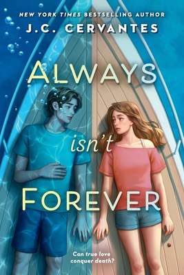 Always Isn't Forever - Cervantes, J. C.