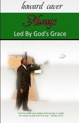 Always Led By God's Grace - Caver, Howard