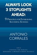 Always Look 3 Stoplights Ahead: 9 Principles for Establishing Successful Schools