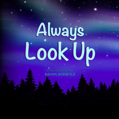 Always Look Up: An Emotional Regulation Tool - Worsfold, Rachyl