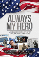 Always My Hero: A Sister's Inspiring Story of Love, Sacrifice, and Hope