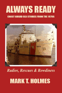 Always Ready: Coast Guard Sea Stories from the 1970's