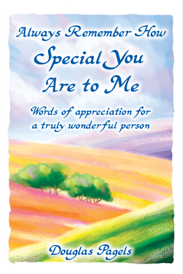 Always Remember How Special You Are to Me: Words of Appreciation for a Truly Wonderful Person - Blue Mountain Arts (Editor)