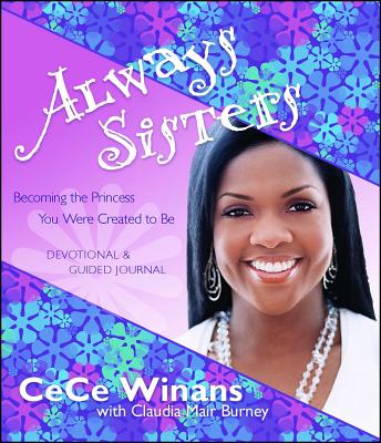 Always Sisters: Becoming the Princess You Were Created to Be - Winans, Cece