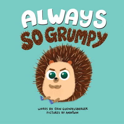 Always So Grumpy - Guendelsberger, Erin