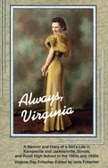 Always Virginia: A Girl's Life in Kampsville and Jacksonville, Illinois, and Routt High School in the 1920s and 1930s