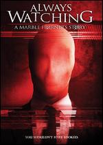 Always Watching: A Marble Hornets Story - James Moran