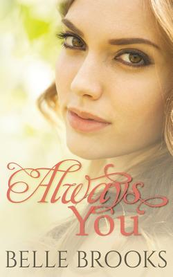 Always You - Brooks, Belle, and Harper, Karen (Editor), and Lawrence, Emily a (Editor)