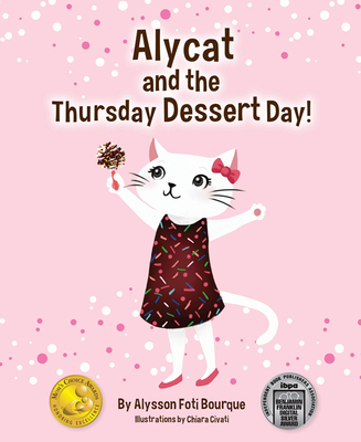 Alycat and the Thursday Dessert Day! - Foti Bourque, Alysson