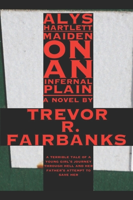 Alys Hartlett: maiden on an infernal plain - Fairbanks, Trevor R