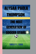 Alyssa Paola Thompson: The Next Generation of Soccer Stars