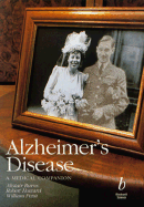 Alzheimer's Disease: A Medical Companion - Burns, Alistair S, and Petit, Bill, and Howard, Robert, Sir