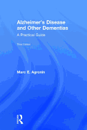Alzheimer's Disease and Other Dementias: A Practical Guide