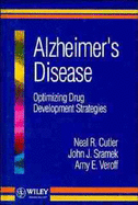 Alzheimer's Disease: Optimizing Drug Development Strategies - Cutler, Neal R, and Sramek, John J, and Veroff, Amy E