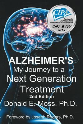 Alzheimer's: My Journey to a Next Generation Treatment - Moss Ph D, Donald E