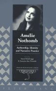 Amlie Nothomb: Authorship, Identity and Narrative Practice