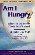 Am I Hungry: What to Do When Diets Don't Work